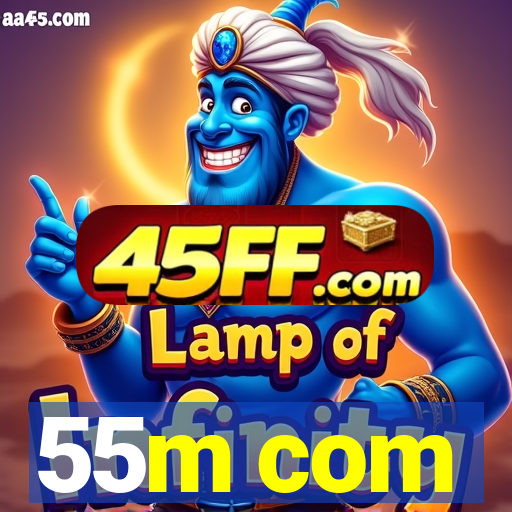 55m com